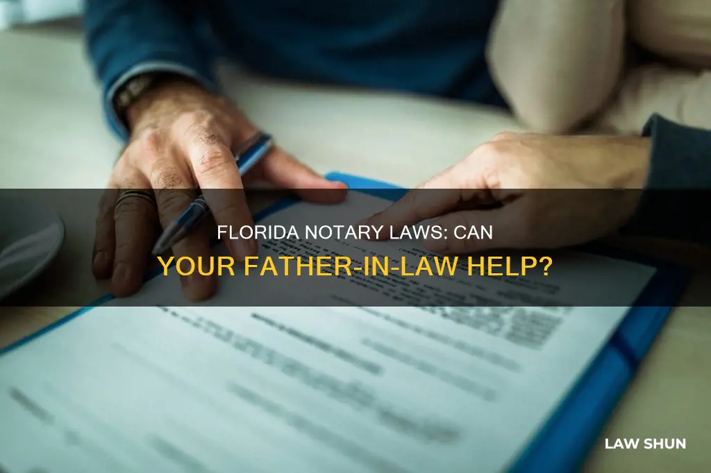 can my father in law notarize a document in florida