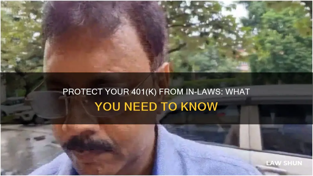 can my in-laws raid my 401k