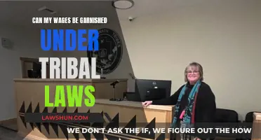 Tribal Law: Can Your Wages Be Garnished?
