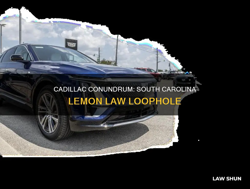 can not fix cadilac psouth carolina lemon law