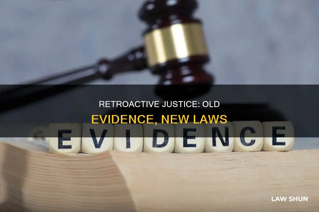 can old evidence be used with a new law