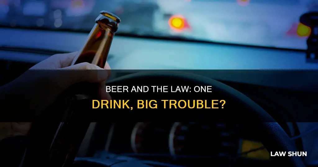 can one beer get you in trouble with the law
