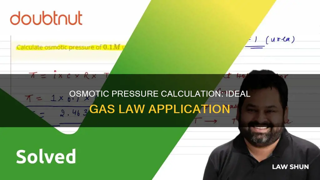 can osmotic pressure be calculated using ideal gas law