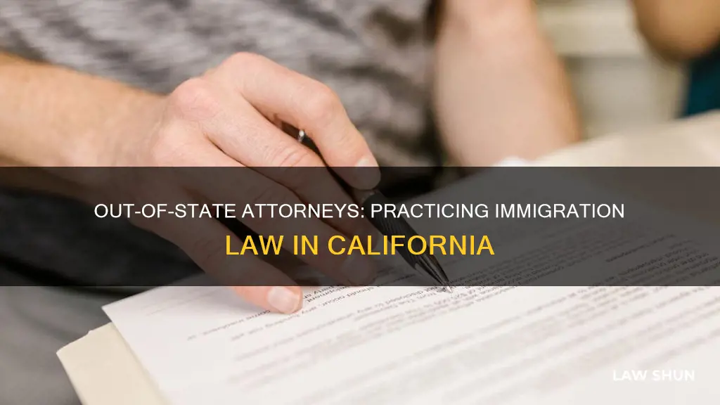 can out of state attorney practice immigration law in california