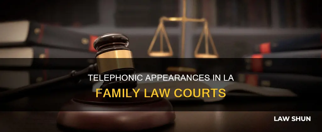 can person appear telephonically los angeles family law