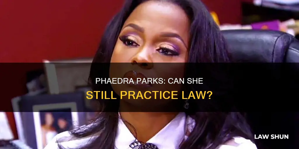 can phaedra parks continue to practice law