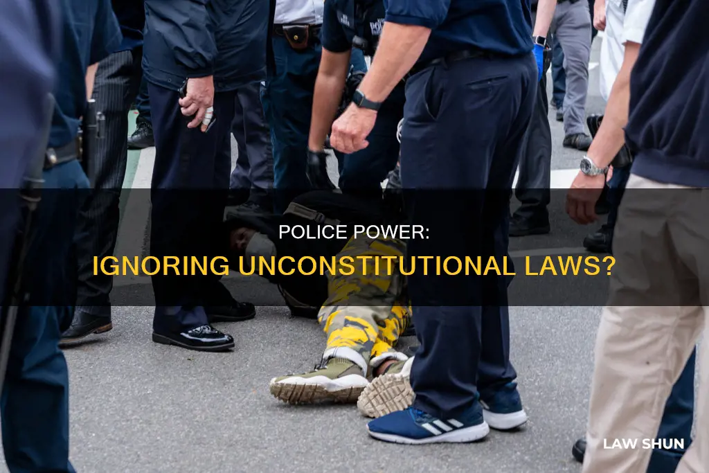 can police ignore laws they think are unconstitutional