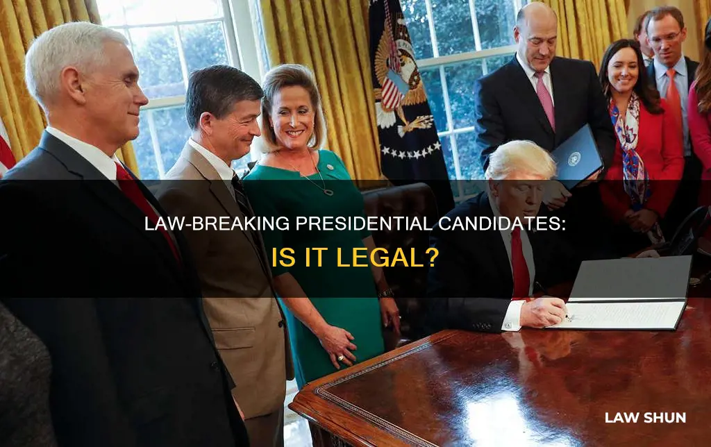 can presidential candidates have broken the law