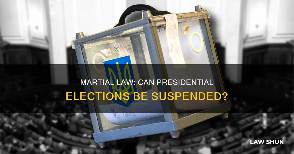 can presidential elections be suspended for martial law