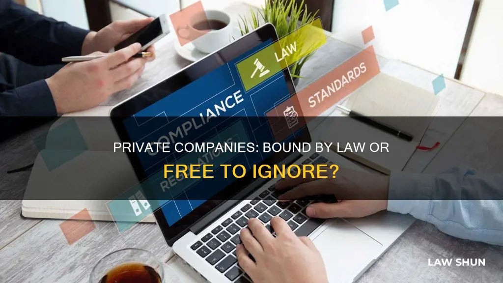 can private companies ignore law