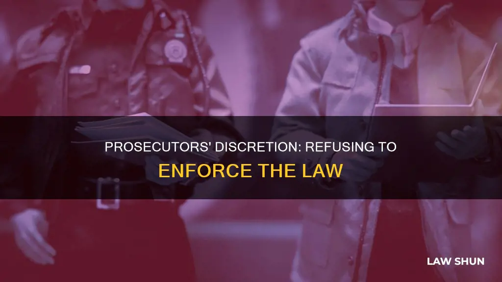 can prosecutors refuse to enforce the law