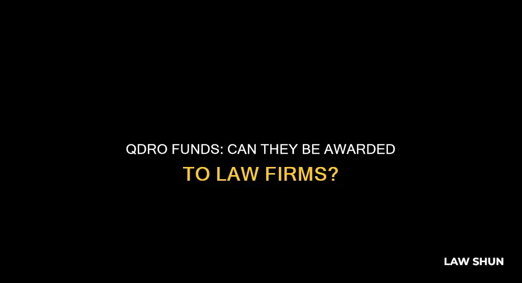 can qdro funds be awarded to a law firm