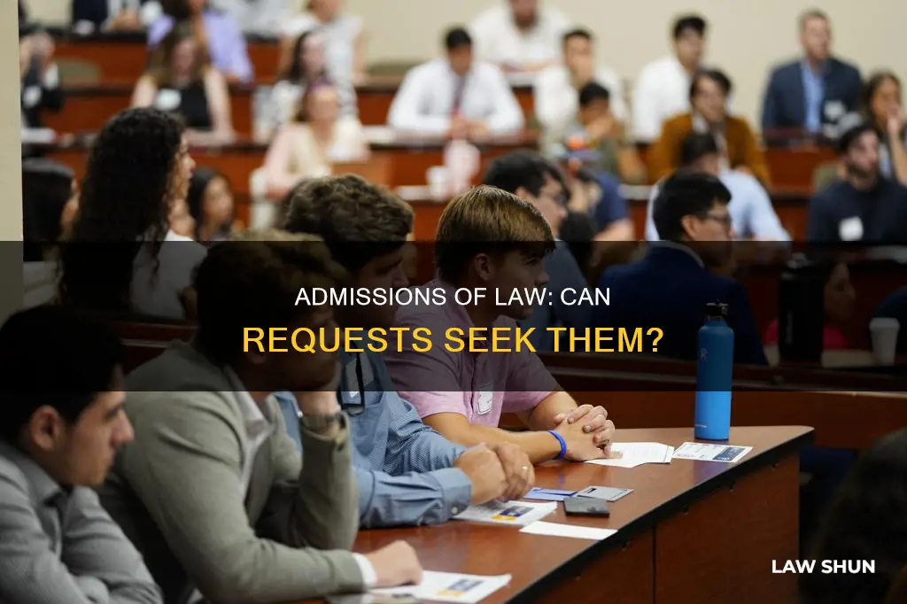 can requests for admissions seek admissions of law