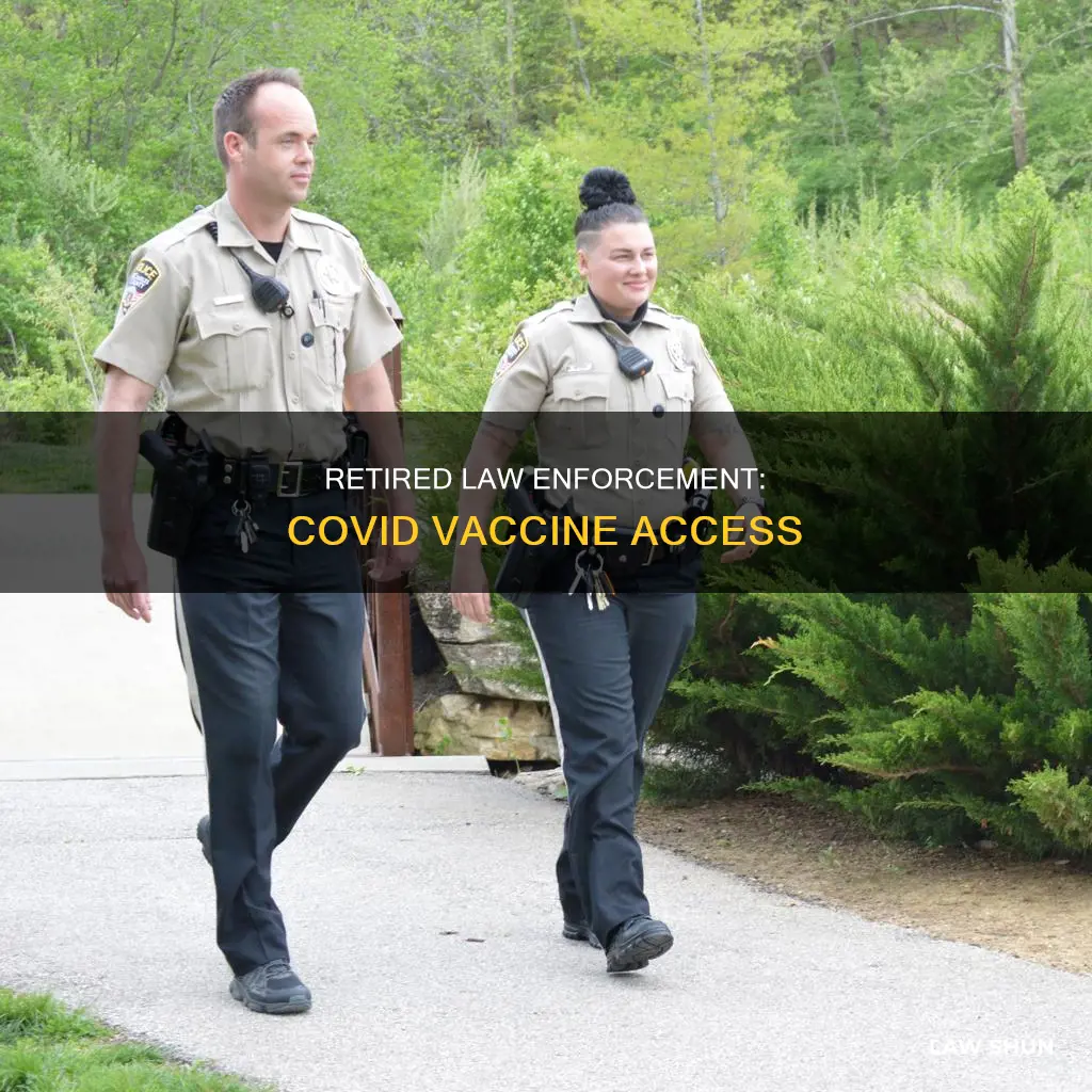 can retired law enforcement get covid vaccine