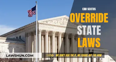 SCOTUS and State Laws: Who Trumps Whom?