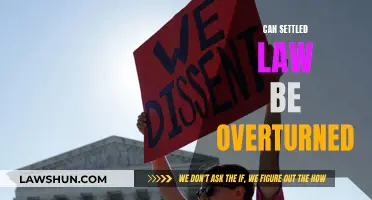 Settled Law: Can It Be Overturned?