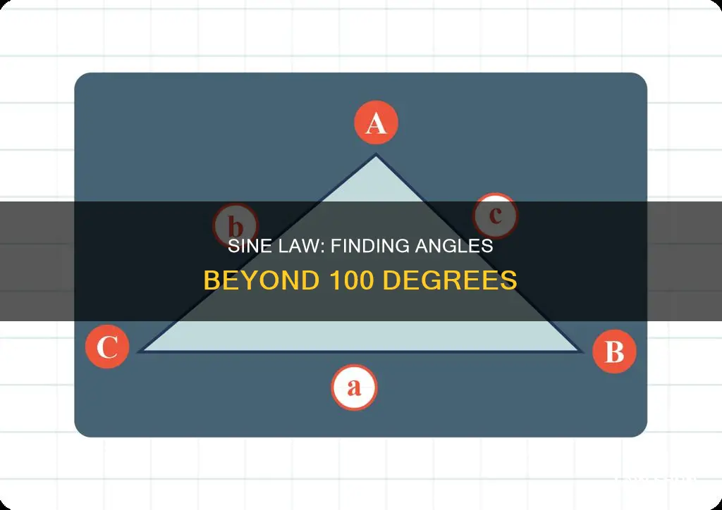 can sine law find angles above 100 degrees