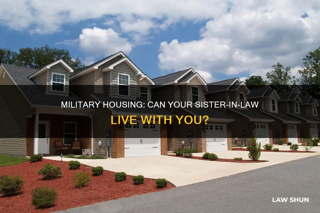 can sister in law live on military base