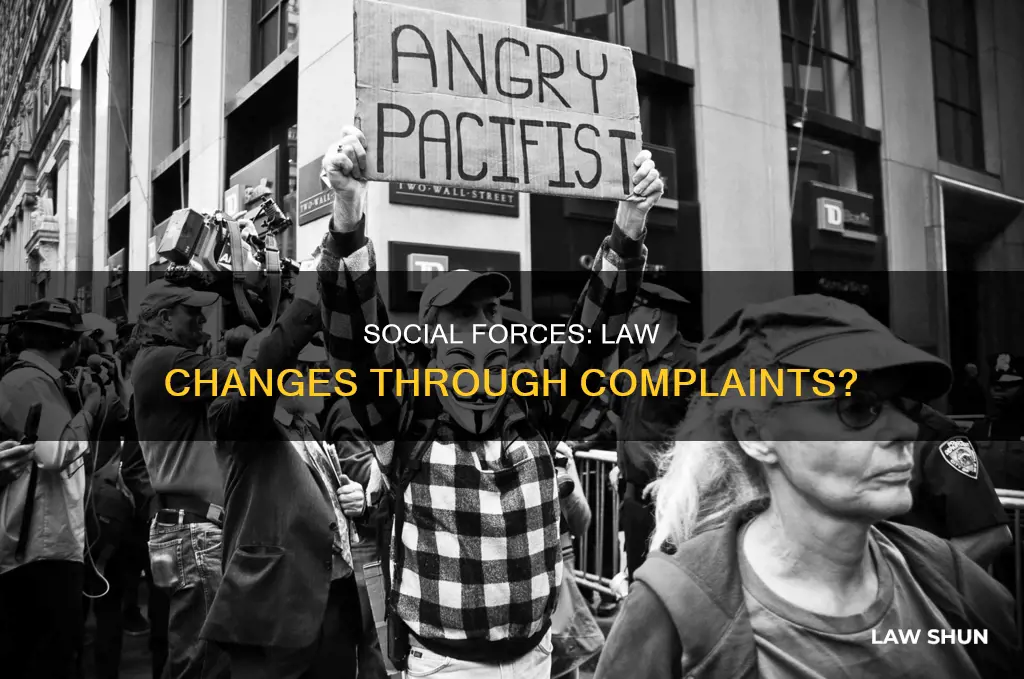 can social forces or complaints exert changes in the law