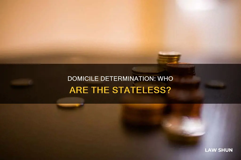 can someone have no domicile under law