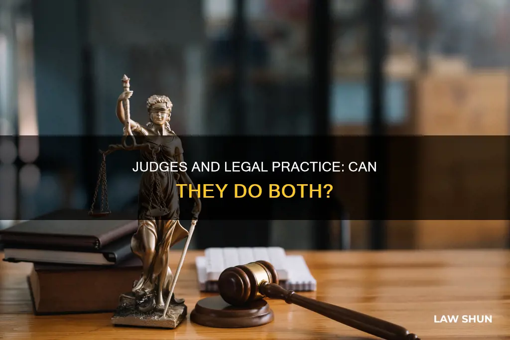 can someone who is a judge still practice law