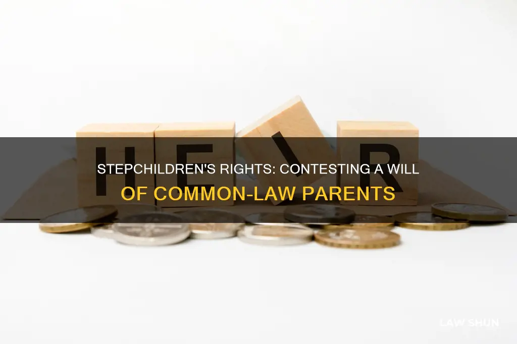 can stepchildren contest a will if parents lived common law
