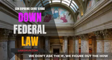 The Supreme Court's Power: Striking Down Federal Laws