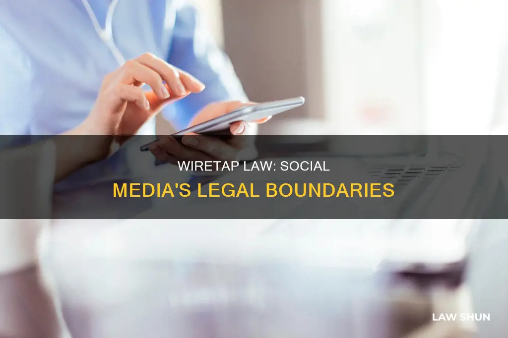 can the federal wiretap law apply to social media