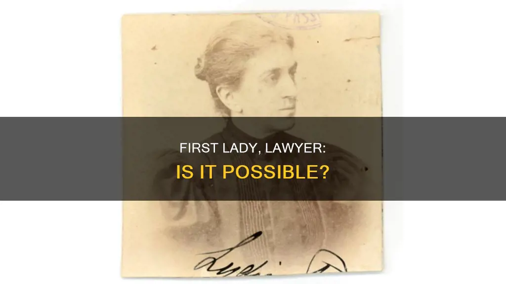 can the first lady practice law