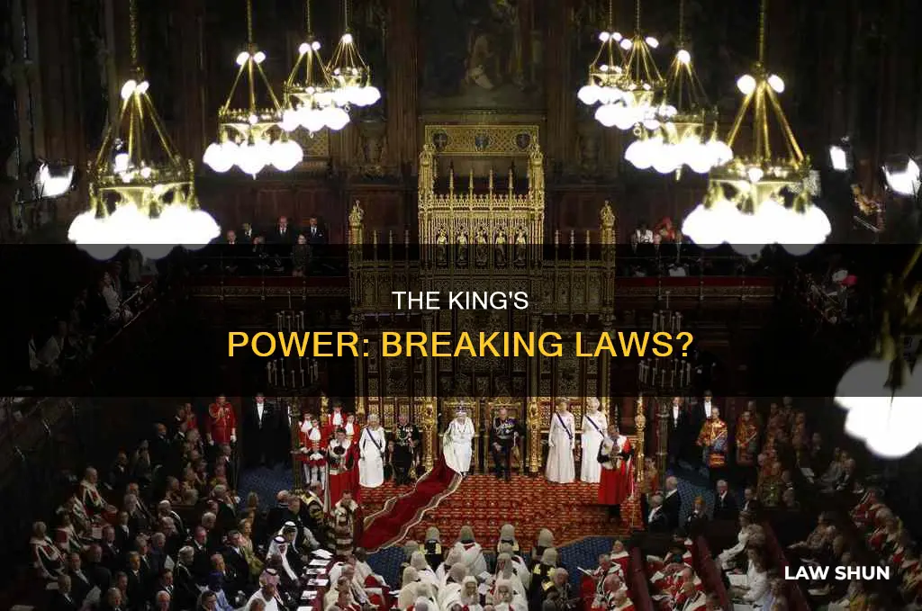 can the king break the law