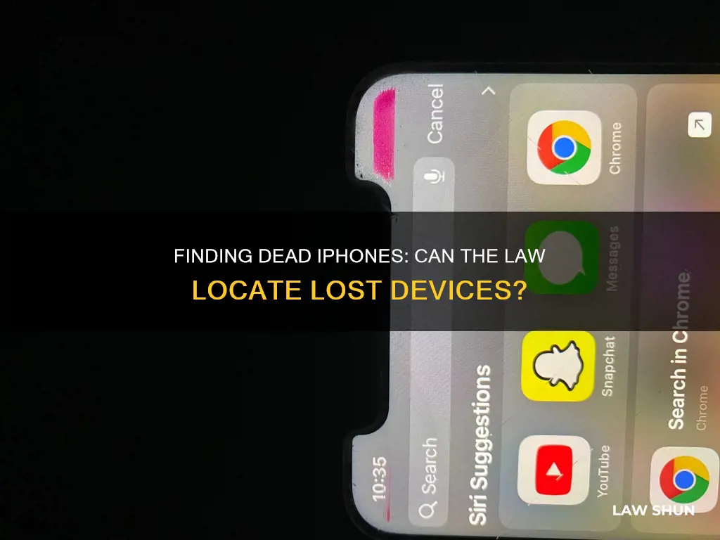 can the law find a dead iphone