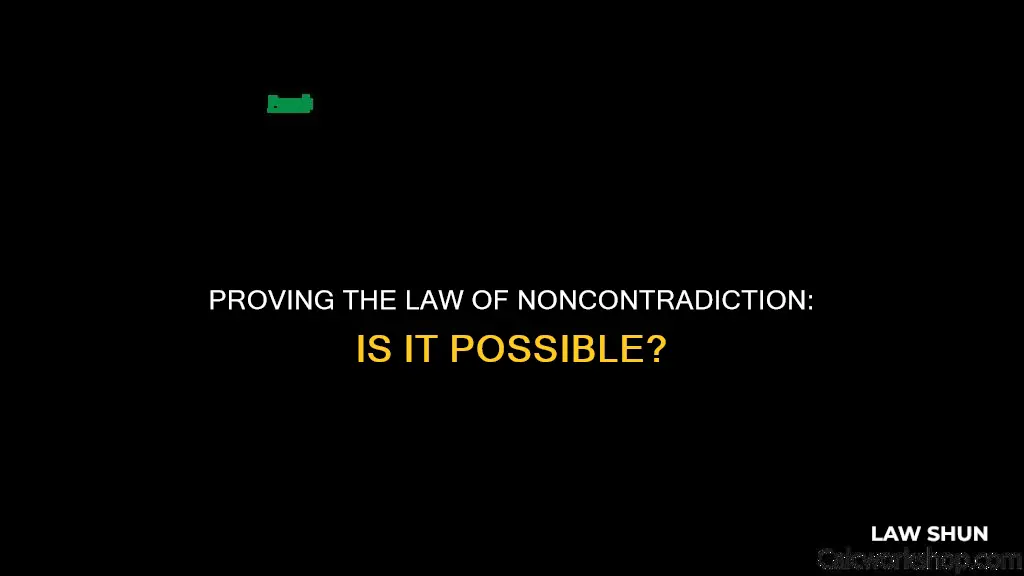 can the law of noncontradiction be proven