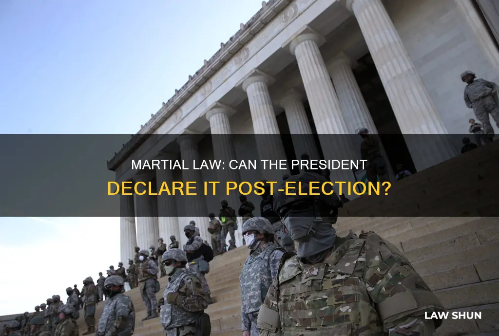 can the president declare martial law after election