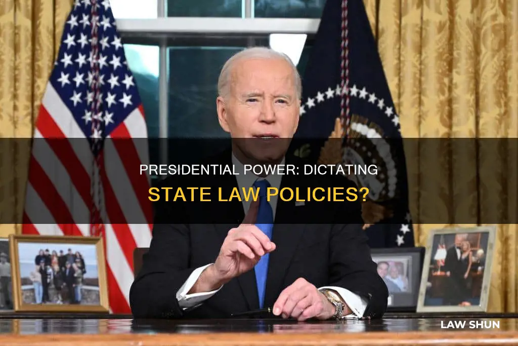 can the president dictate state law policies
