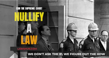 The Supreme Court: Can It Nullify Laws?