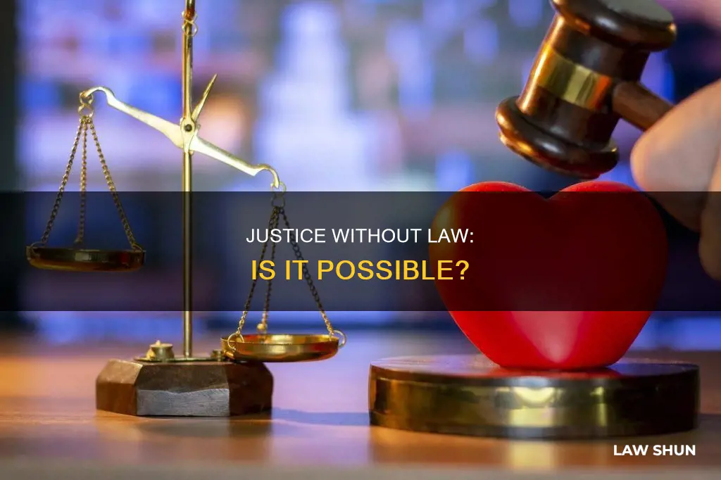 can there be justice without law