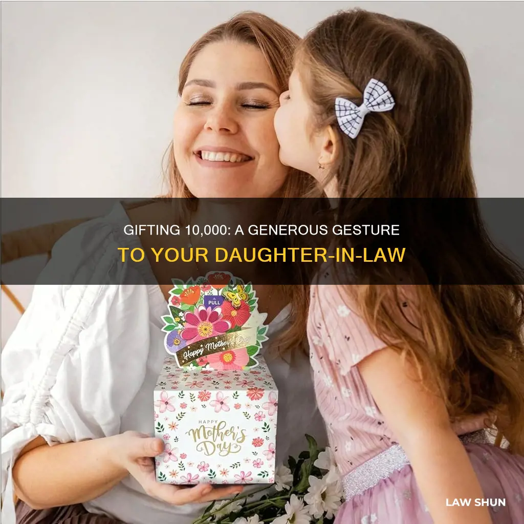 can u gift 10 000 to daughter in law