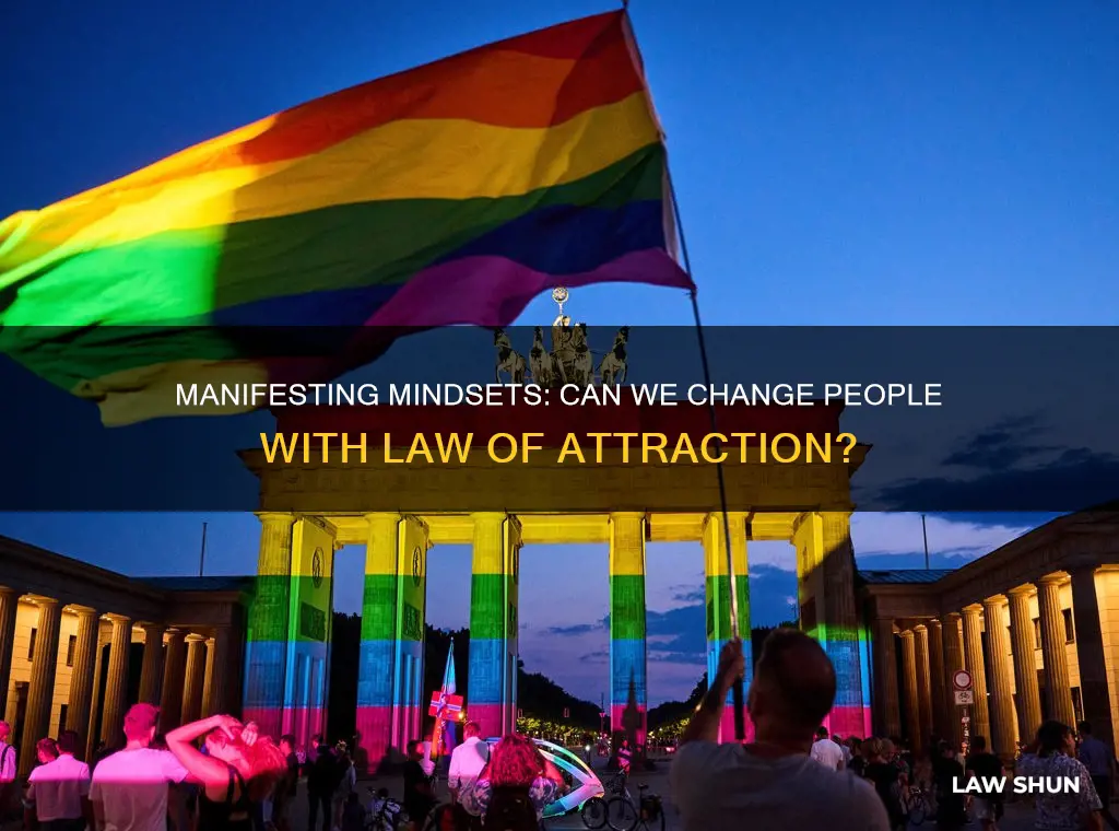 can we change people with the law of attraction