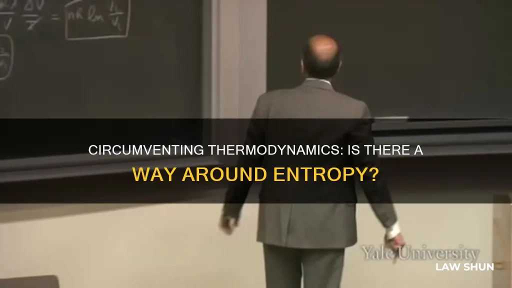 can we circomvent the second law of thermodynamics