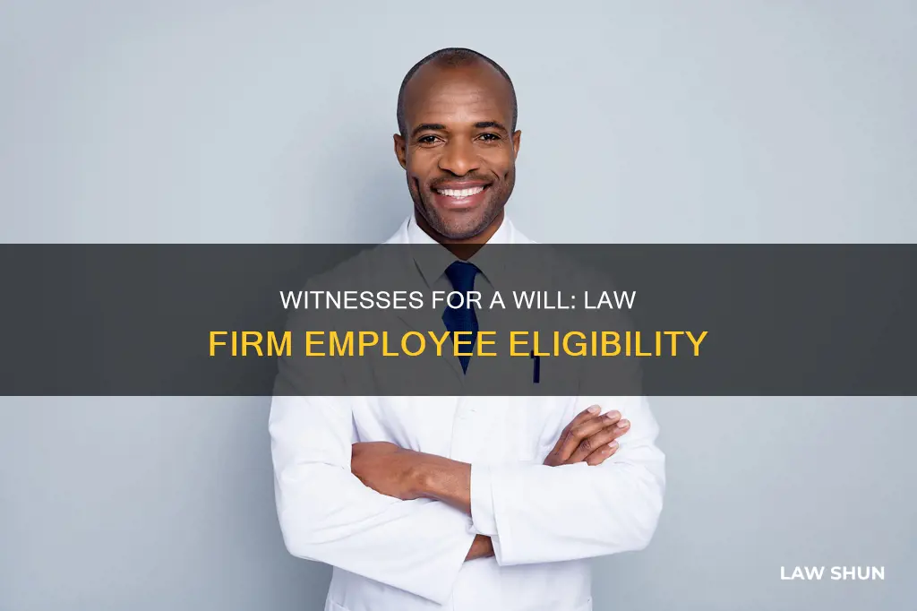can witnesses for a will be employees of law firm
