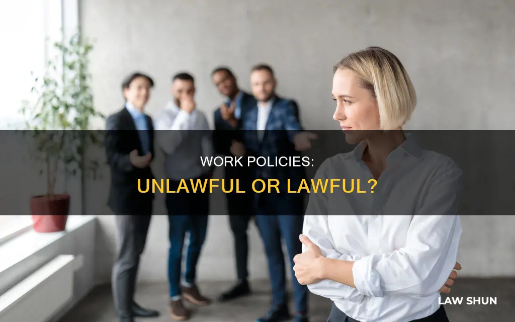 can work policies violate the law