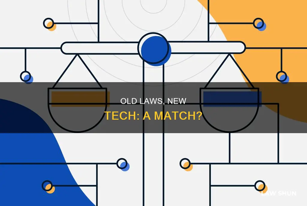 can you apply old laws to new world tech