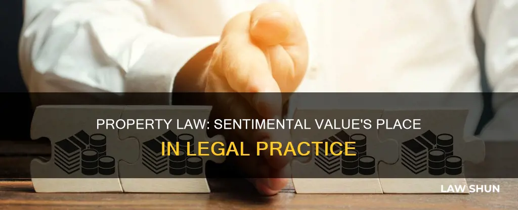can you assign sentimental value to property law