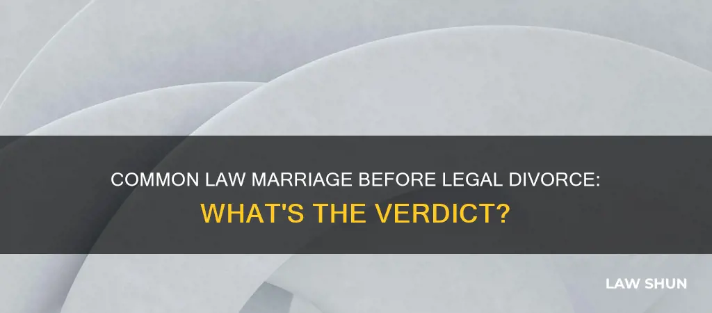can you be common law if not divorced