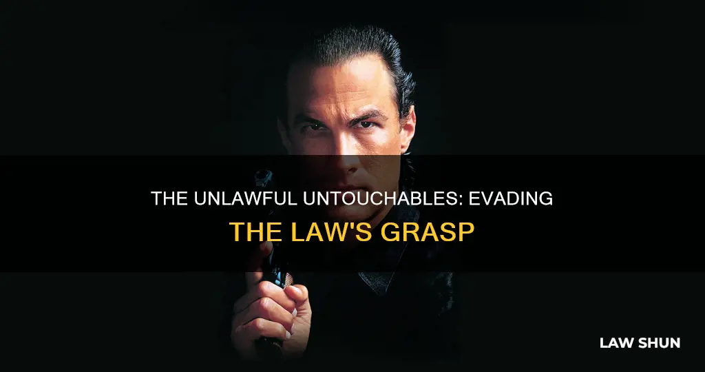can you become untouchable by law
