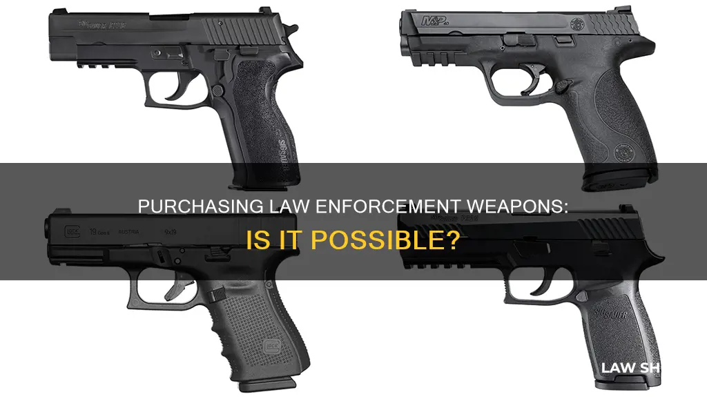 can you buy a law enforcement weapons