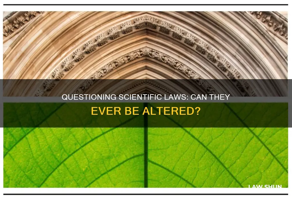 can you change a scientific law