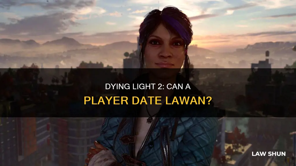 can you date lawan in dying light 2