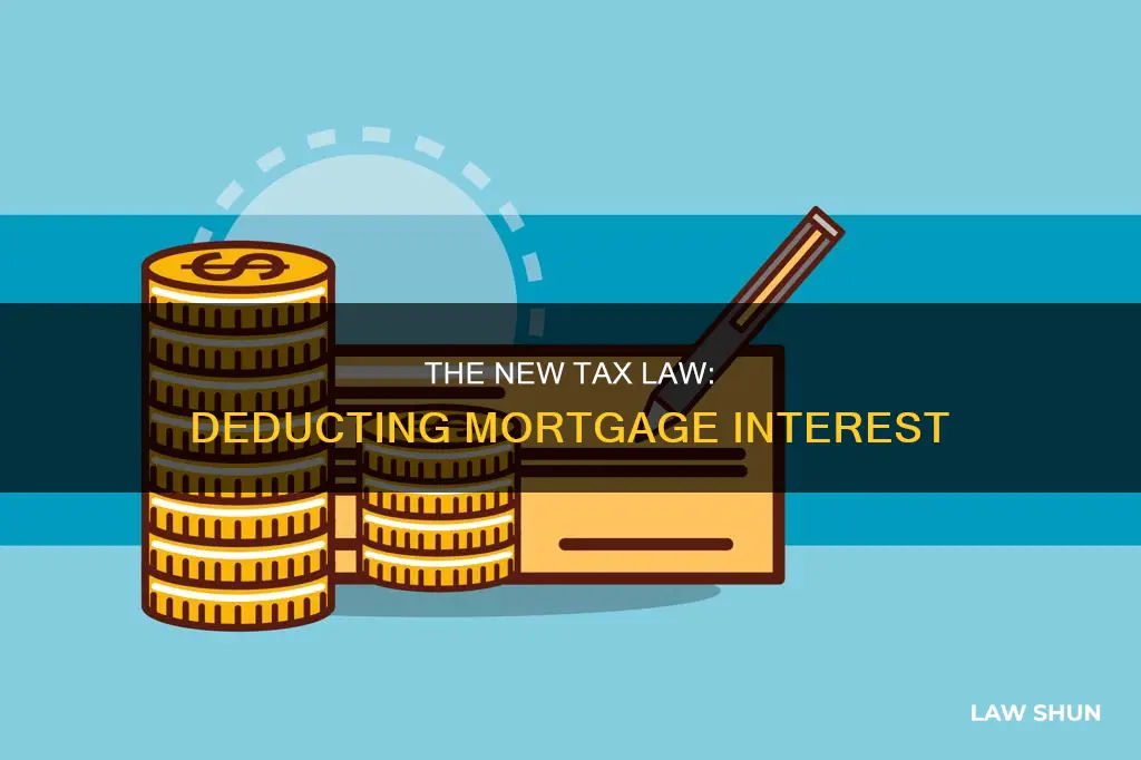 can you deduct mortgage interest in new tax law