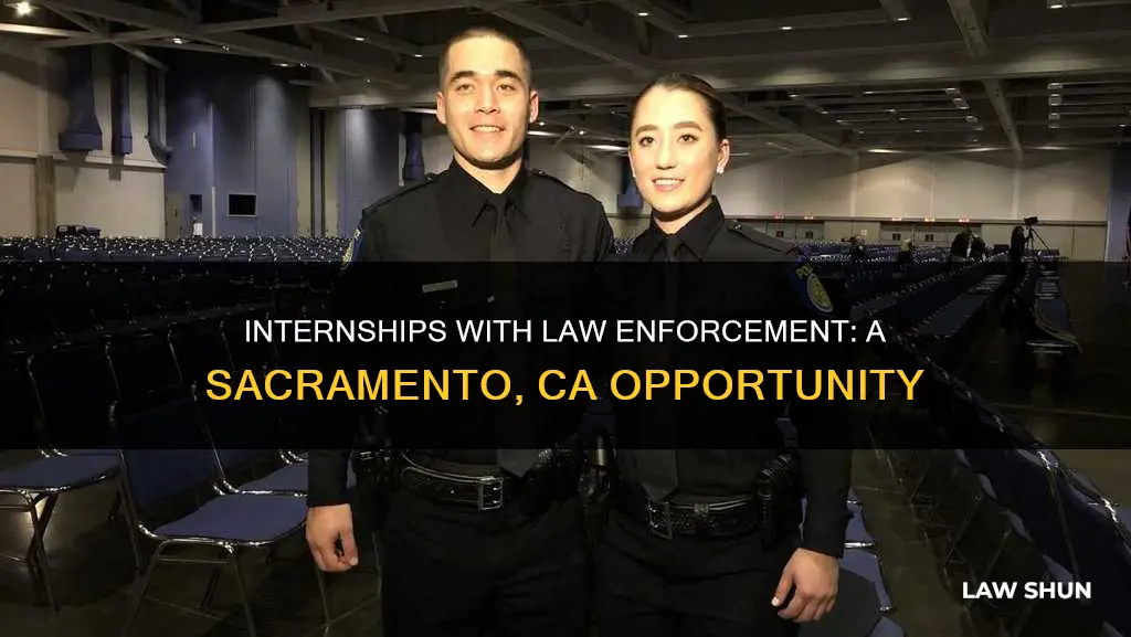 can you do internships with law enforcement in sacramento ca